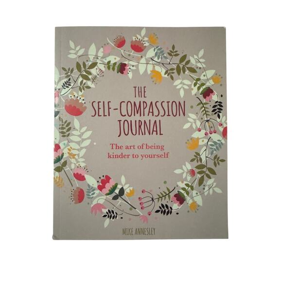 The Self Compassion Journal the Art of Being Kinder to Yourself by Mike Annesley - Picture 1 of 6